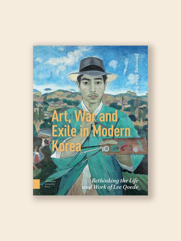 Book Review: Art, War and Exile in Modern Korea: Rethinking the Life and Work of Lee Qoede
